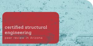 Certified Structural Engineering Peer Review in Arizona by Schaefer