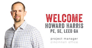 Howard Harris PE SE LEED GA Project Manager Cincinnati Office Schaefer