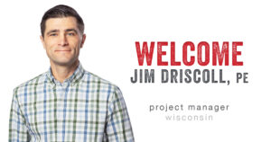 Jim Driscoll PE Project Manager Wisconsin Schaefer