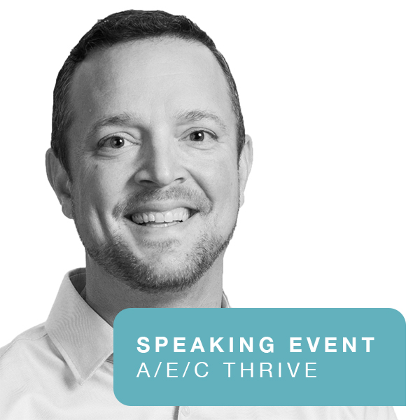 Ryan Konst Presents Client Experience at A/E/C THRIVE