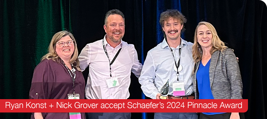 Ryan Konst + Nick Grover accept Schaefer's 2024 Pinnacle Award.